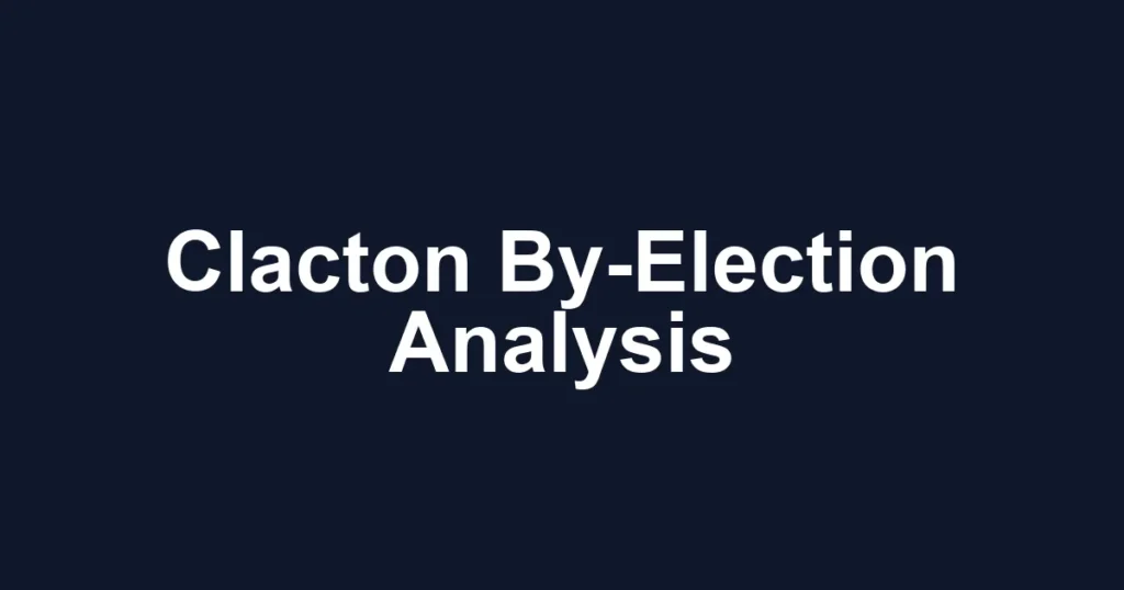 Clacton By-Election Winner 2026: Polymarket Analysis